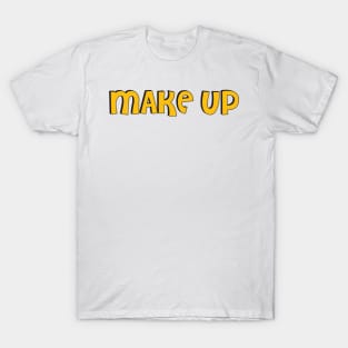 Film Crew On Set - Make-Up - Gold Text - Front T-Shirt